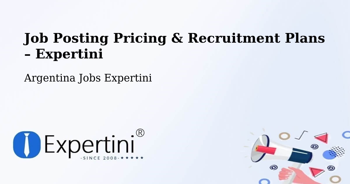 Job Posting Pricing & Recruitment Plans – Las Varillas - Las Varillas, Argentina Jobs Expertini